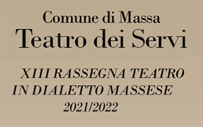 Massa (MS) – Dal 01/04/2022 al 22/05/2022 – XIII Rassegna teatro in dialetto massese 2021/2022