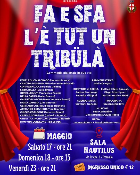 “FA E SFA L’È TUT UN TRIBÜLÀ” in scena a Tromello (PV)