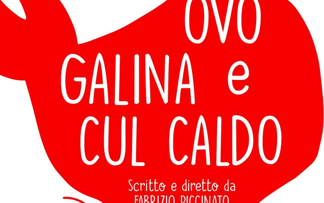 “Ovo, Galina e Cul Caldo” in scena in Veneto