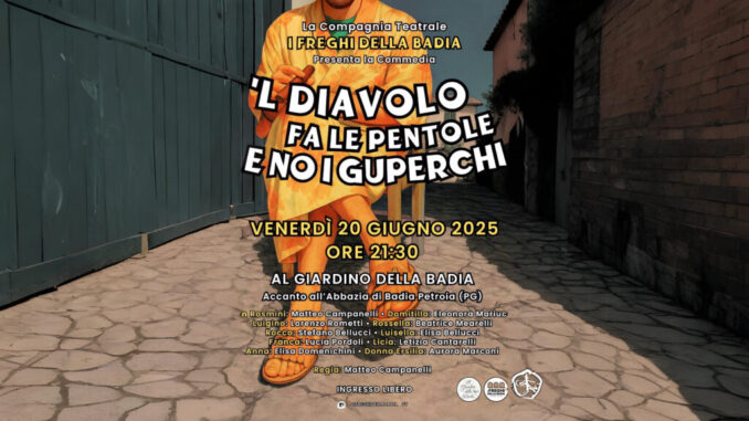 “’L diavolo fa le pentole, e no i guperchi” in scena a Badia Petroia (Città di Castello, PG)